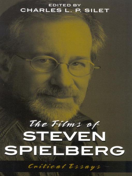 Title details for The Films of Steven Spielberg by Charles L. P. Silet - Available